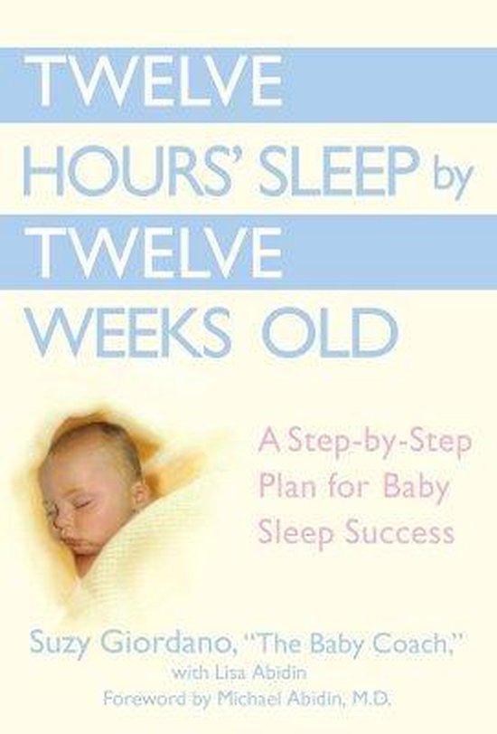 Twelve Hours Sleep by Twelve Weeks Old