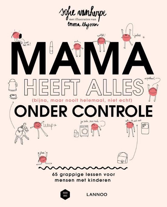 Mama Baas  -   Mama heeft alles (bijna, maar nooit helemaal, niet echt) onder controle