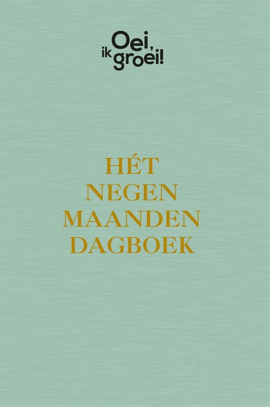 Oei, ik groei! Hét negen maanden dagboek